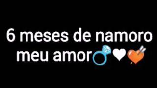 6 meses de namoro perfeito