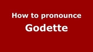 How to pronounce Godette