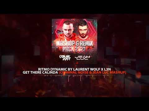 Ritmo Dynamic By Laurent Wolf x L3N - Get There Calinda (CRIMINAL NOISE & JEAN LUC MASHUP)