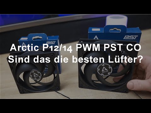 Arctic P12 /14  PWM PST CO im Test. Sind das die besten Lüfter?
