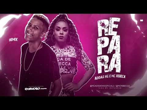 MC ADIDAS NG Feat, MC REBECCA - REPARA REMIX BREGA FUNK