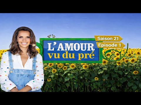 L’amour vu du pré – Saison 21 | Épisode 01