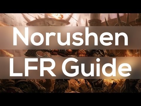 Norushen LFR Guide - The Siege of Orgrimmar Vale of Eternal Sorrows