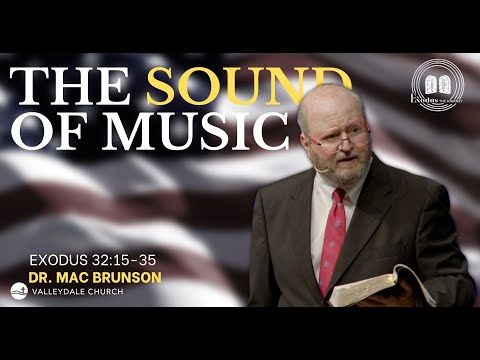 THE SOUND OF MUSIC | Exodus 32:15-35 | Dr. Mac Brunson
