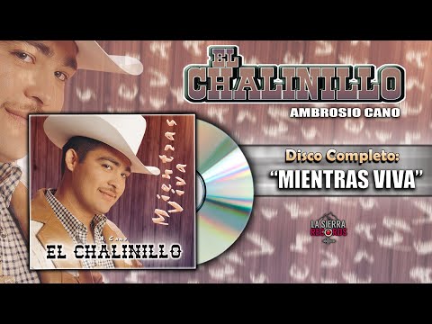 EL Chalinillo - Mientras Viva (Album Completo)