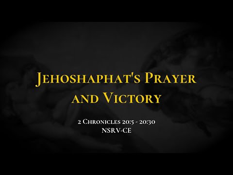 Jehoshaphat's Prayer and Victory - Holy Bible, 2 Chronicles 20:5-20:30
