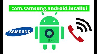 com samsung android incallui | com.samsung.android.incallui | What is com.android.incallui
