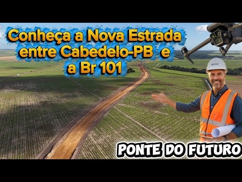 A Nova Ligação entre BR 101/Ponte do Futuro/ Cabedelo-PB: uma obra imensa