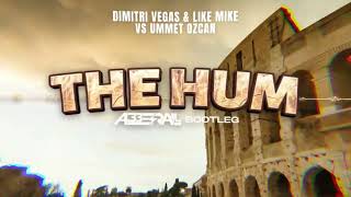 Dimitri Vegas &amp; Like Mike vs Ummet Ozcan - The Hum (Abberall bootleg)