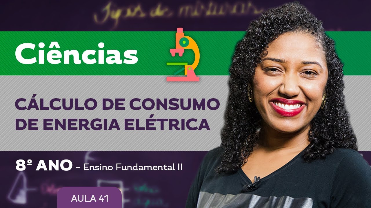 Cálculo de consumo de energia elétrica – Ciências – 8º ano – Ensino Fundamental