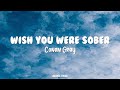Conan Gray Wish You Were Sober Lyrics