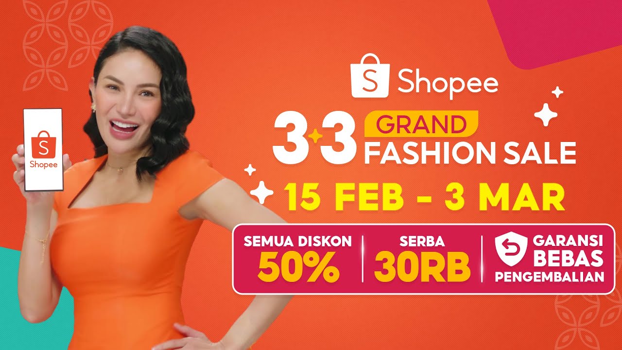 Shopee 3.3 Grand Fashion Sale | Serba 30RB & Garansi Bebas Pengembalian!