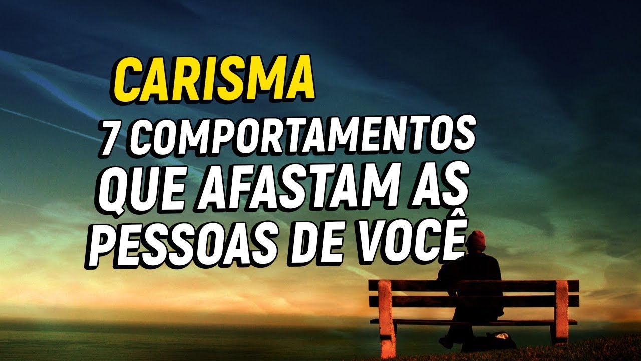 Carisma - 7 comportamentos que afastam as pessoas de você