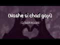 Nashe Si Chad Gayi Slowed Reverb Arijit Singh