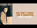 She Don’t Know She’s Beautiful - Sammy Kershaw (Lirik Terjemahan)