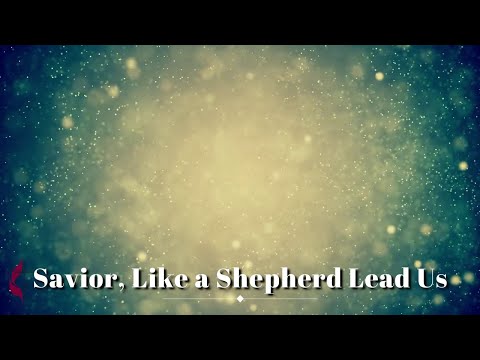 Savior Like a Shepherd Leads Us Hymn with Lyrics