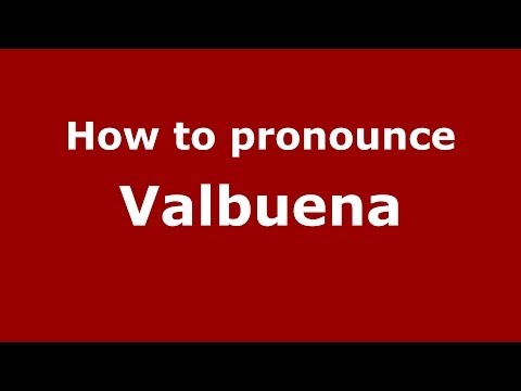 How to pronounce Valbuena