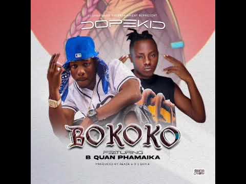 Dopekid Zambia ft B Quan phamaika,,,Bokoko💣