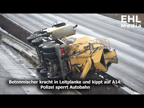 Betonmischer kracht in Leitplanke und kippt auf A14 / Polizei sperrt Autobahn [06.03.2023]