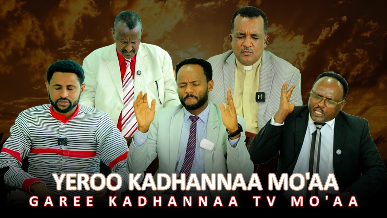 Yeroo Kadhannaa Mo'aa Garee Kadhannaa TV Mo'aa Waliin...