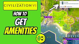 Civ 6 How to Get Amenities - Keep Your Citizens Happy!