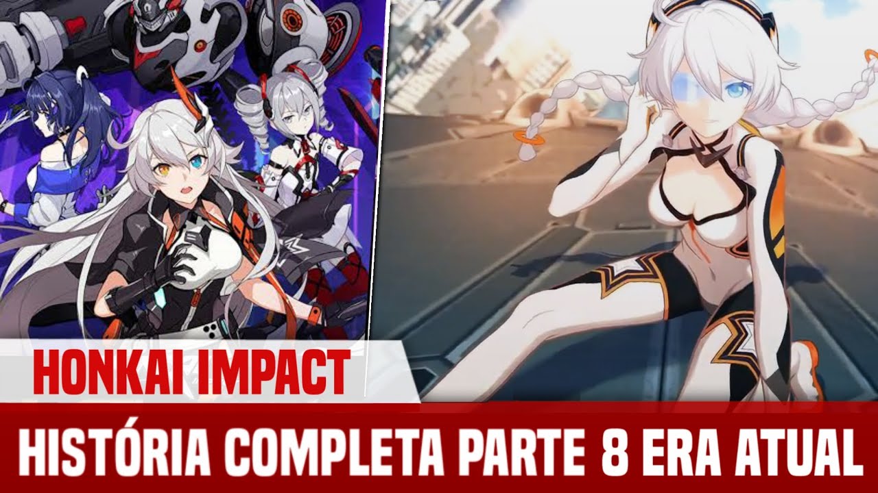 HISTÓRIA COMPLETA HONKAI IMPACT 3rd | TRAUMAS DO PASSADO E ERA ATUAL