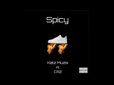 Kelz Muzix Ft CRZ- Spicy