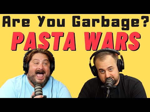 Are You Garbage Comedy Podcast: Pasta Wars w/ Kippy and Foley