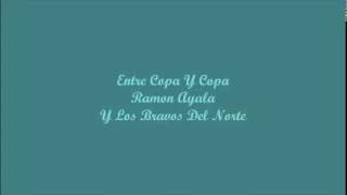 Entre Copa Y Copa (Amongst Cup After Cup) - Ramon Ayala (Letra - Lyrics)