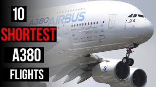 Top 10 Shortest Airbus A380 Flights