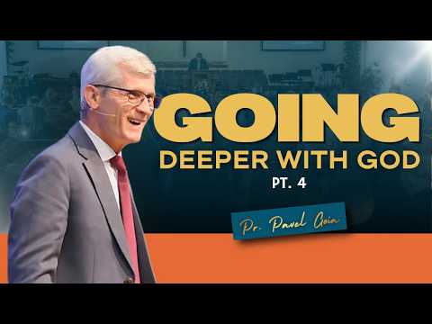 Experiencing Grace | Going Deeper with God (Part 4) | Pr. Pavel Goia