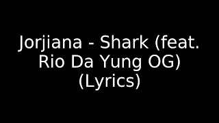 Download lagu Jorjiana - Shark (feat. Rio Da Yung OG) (Lyrics) mp3