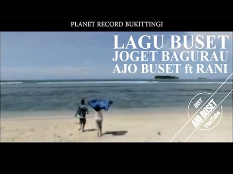 Lagu Buset 2016 - Joget Bagurau Ajo Buset feat Rani #ajoBuset