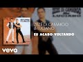 Zezé Di Camargo Luciano Eu Acabo Voltando Áudio Oficial