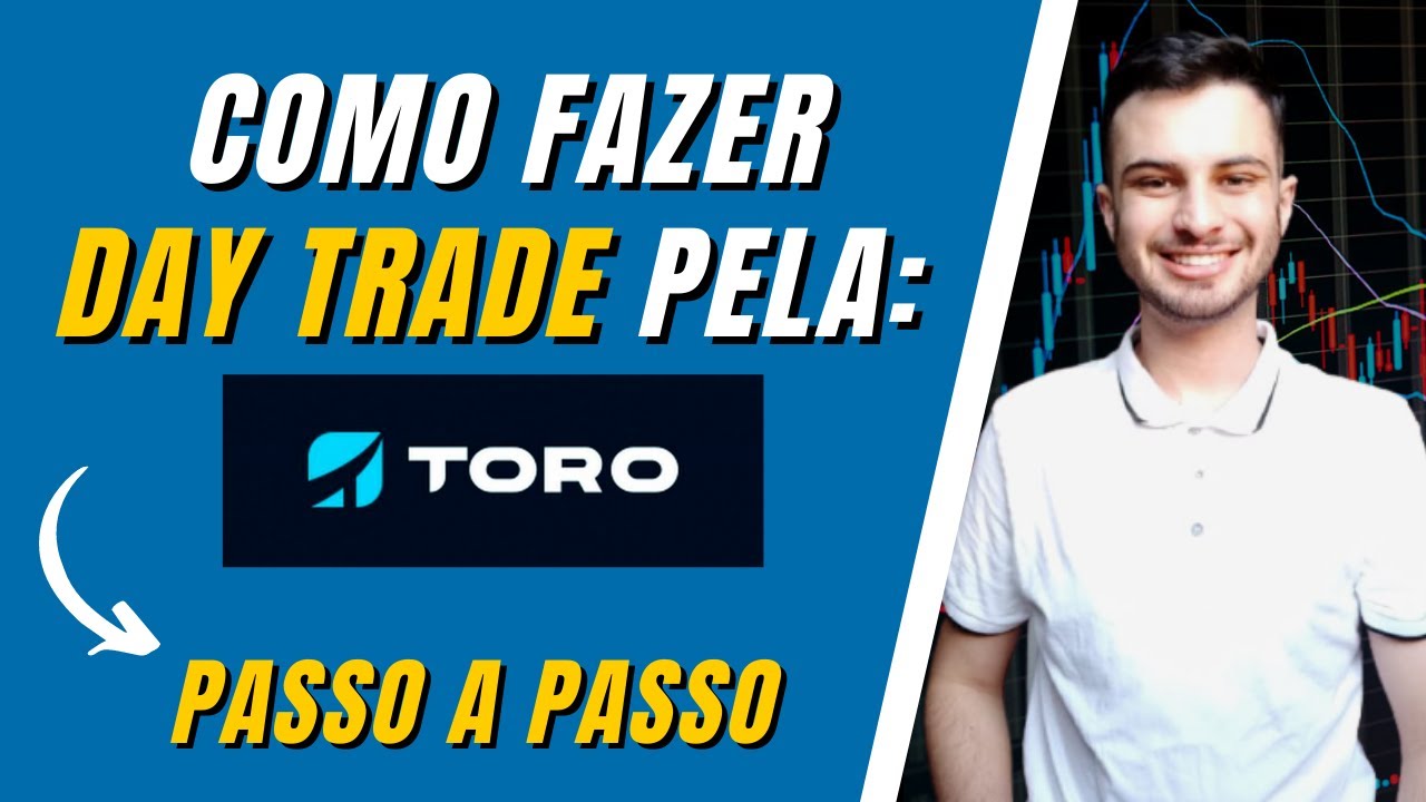 Como Fazer Day Trade Na Toro Investimentos em 5 passos simples!! (Home Broker e Toro Trader)