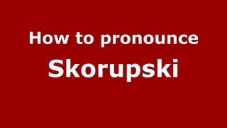 How to pronounce Skorupski