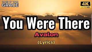 You Were There - Avalon (Lyrics)