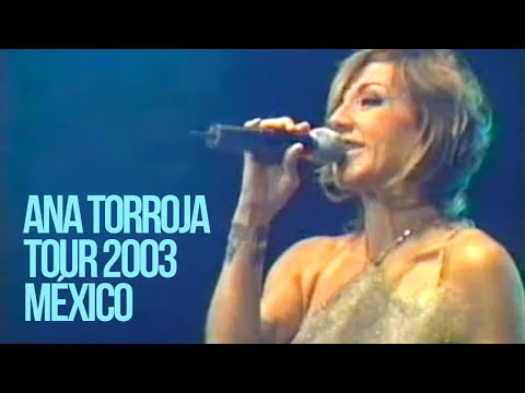 Ana Torroja - Concierto Teatro Metropólitan, Mexico, 2003 [Completo]