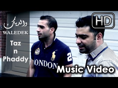 Taz 'n' Phaddy - والديك | Waledek - New Music Video