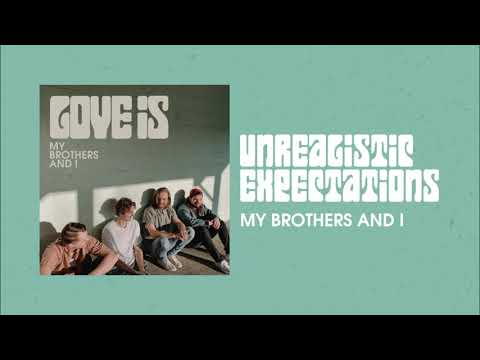 My Brothers And I - Unrealistic Expectations (OFFICIAL AUDIO)