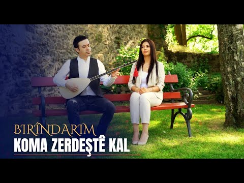 KOMA ZERDEŞTÊ KAL - BIRÎNDARIM [Official Music Video]