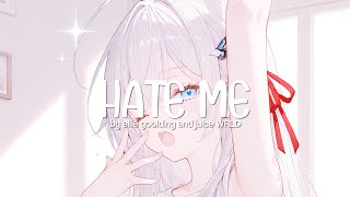 Download lagu Nightcore - Hate me by ellie goolding and juice WRLD mp3