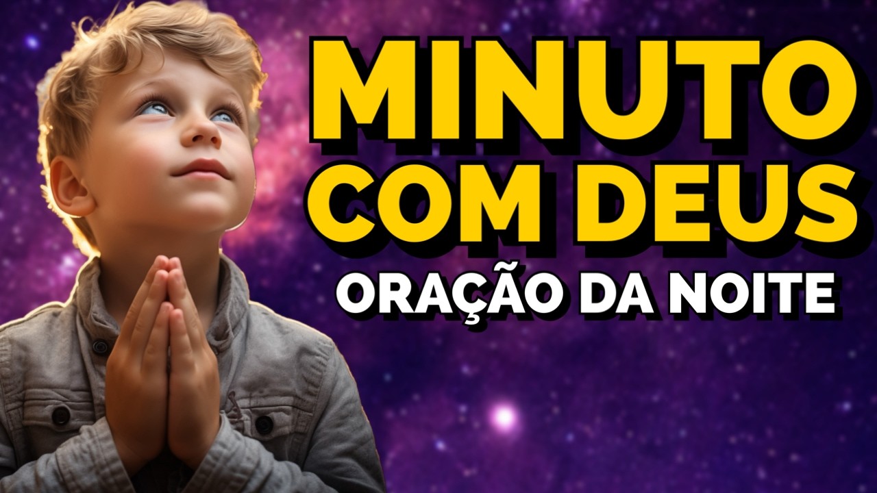 ORAÇÃO DO SALMO 125 - Minuto com Deus de Hoje