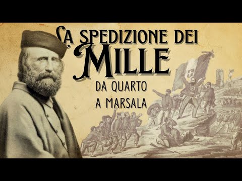 La spedizione dei Mille - Garibaldi da Quarto a Marsala
