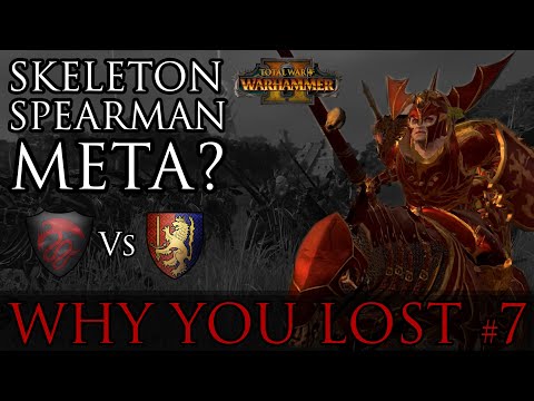 SKELETON SPEARMAN META? - Why You Lost #7 | Warhammer 2