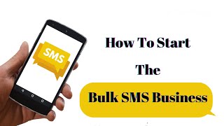 How To Start The Bulk SMS Business