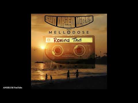 Sun-Dried Vibes - Rewind This (feat. Mellodose) [Release 2021]