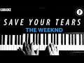 The Weeknd - Save Your Tears KARAOKE Slowed Acoustic Piano Instrumental COVER LYRICS