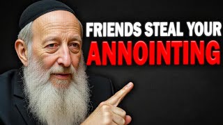 Billionaire Rabbi: "If You See These 3 Signs, Your Closest Friends Are Stealing Your Anointing!"