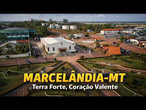 MARCELÂNDIA/MT, Terra Forte, Coração Valente